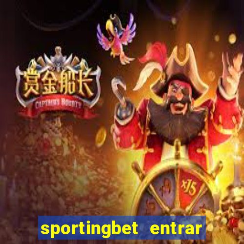 sportingbet entrar na minha conta